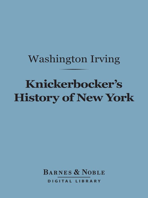 Title details for Knickerbocker's History of New York (Barnes & Noble Digital Library) by Washington Irving - Available